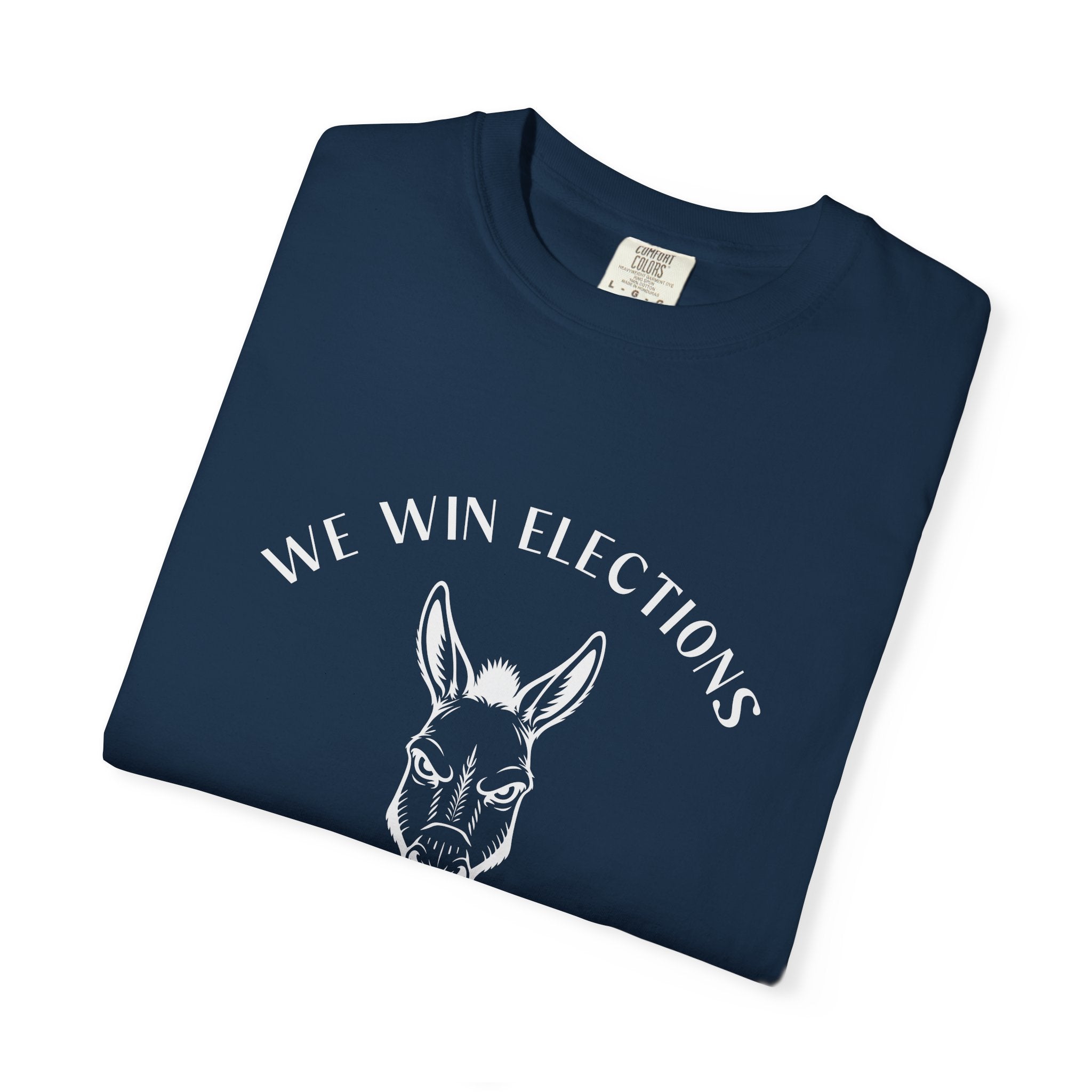 'We Win Elections' (Heavyweight T-Shirt)
